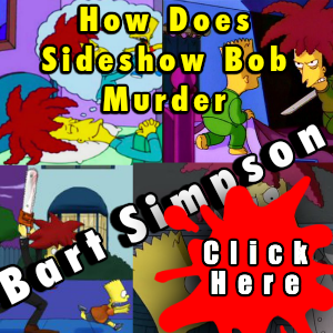 How Sideshow Bob Kills Bart Simpson